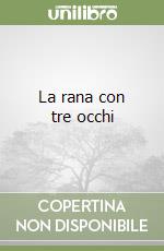 La rana con tre occhi libro