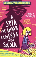 La spia che amava la mensa della scuola. Scuola elementare libro