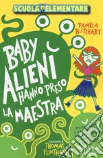 Baby alieni hanno preso la maestra. Scuola elementare libro