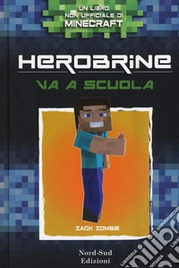 Herobrine va a scuola. Vol. 1 libro
