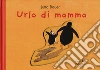 Urlo di mamma. Ediz. a colori libro