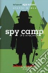 Spy camp. Spie in vacanza libro di Gibbs Stuart