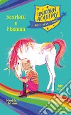 Scarlet e Fiamma. Unicorn Academy libro