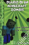 Diario di un Minecraft Zombie. Nuova ediz.. Vol. 1: Una sfida da paura libro