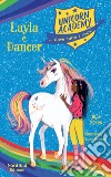 Layla e Dancer. Unicorn Academy libro