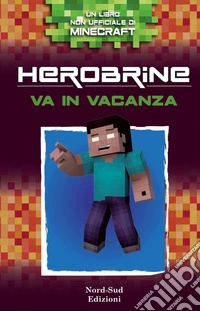 Herobrine va in vacanza libro