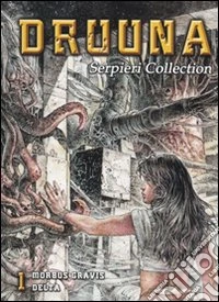 Druuna. Serpieri collection. Vol. 1: Morbus Gravis. Delta libro