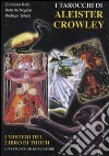 I tarocchi di Aleister Crowley. I segreti del libro di Thoth libro