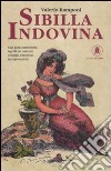 Sibilla indovina. Con carte libro di Ramponi Valerio