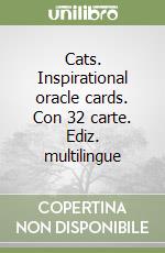 Cats. Inspirational oracle cards. Con 32 carte. Ediz. multilingue libro