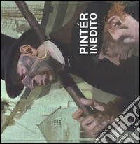 Pintér. Inedito. Ediz. illustrata