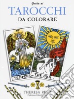 Guida ai tarocchi da colorare. Ediz. illustrata