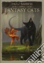 Fantasy cats. Ediz. italiana e inglese