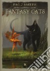 Fantasy cats. Ediz. italiana e inglese libro