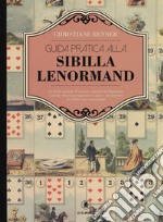 Guida pratica alla sibilla Lenormand libro