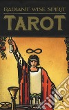 Radiant wise spirit tarot. Ediz. multilingue. Con Libro in brossura libro