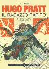 Il ragazzo rapito di Robert Louis Stevenson. Ediz. limitata libro di Pratt Hugo Milani Mino