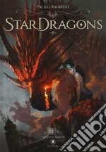 Star Dragons. Ediz. italiana e inglese libro