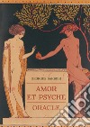 Amor et psyche oracle. Ediz. multilingue libro