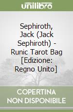 Sephiroth, Jack (Jack Sephiroth) - Runic Tarot Bag [Edizione: Regno Unito] libro