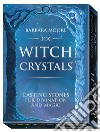 Witch crystals. Ediz. italiana. Con gadget libro