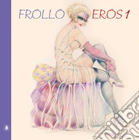 Eros. Vol. 1
