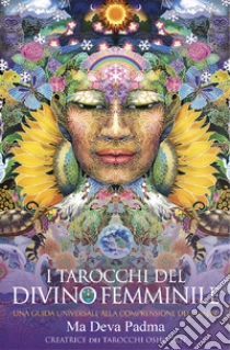 I tarocchi del divino femminile. Kit. Con Carte