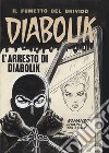 Diabolik. L'arresto di Diabolik libro di Giussani Angela Giussani Luciana