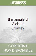 Il manuale di Aleister Crowley