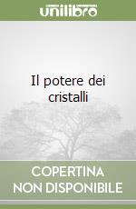 Il potere dei cristalli