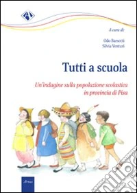 Tutti a scuola. Un'indagine sulla popolazione scolastica in Provincia di Pisa