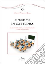 Il Web 2.0 in cattedra. La scuola italiana fra informal learning e competenza mediale