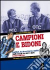 Campioni e bidoni. Aneddoti, vicende e retroscena inediti degli stranieri che hanno fatto la storia del Pisa libro