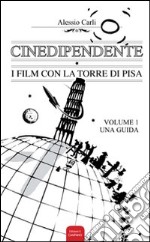 Cinedipendente, i film con la torre di Pisa libro