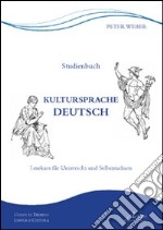 Kultursprache Deutsch. Lesekurs für Unterricht und Selbststudium. Ediz. italiana e tedesca libro