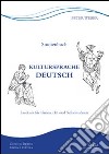 Kultursprache Deutsch. Lesekurs für Unterricht und Selbststudium. Ediz. italiana e tedesca libro