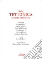 Sulla tettonica nell'arte edificatoria libro