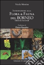 Introduzione alla flora & fauna del Borneo. Sabah & sarawak libro
