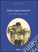 Libros legum renovavit. Irnerio lucerna e propagatore del diritto