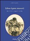 Libros legum renovavit. Irnerio lucerna e propagatore del diritto libro di Spagnesi Enrico