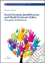 Social security, juridification and world domestic policy. Two paths of Habermas libro