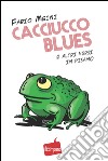 Cacciucco blues e altri versi in pisano libro