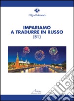 Impariamo a tradurre in russo (B1) libro