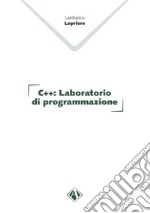 C++. Laboratorio di programmazione libro