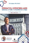 Miracoli immobiliari libro di Martinelli Francesco