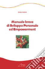 Manuale breve di sviluppo personale ed empowerment