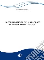 La compromettibilità in arbitrato nell'ordinamento italiano