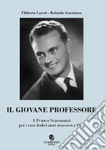 Il giovane professore. A Franco Scaramuzzi per i suoi dodici anni trascorsi a Pisa