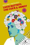 Lucio Battisti: che cos'è il genio? libro