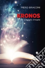 Kronos. Un viaggio irreale libro